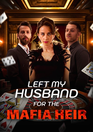 Left My Husband For The Mafia Heir