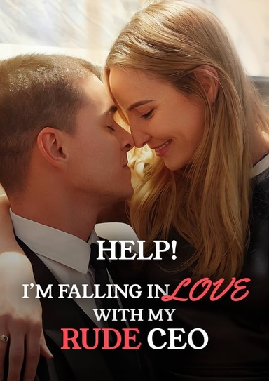 Help! I’m Falling In Love With My Rude CEO