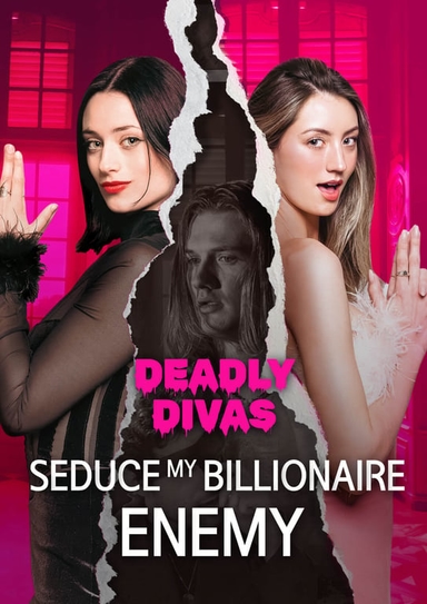 Deadly Divas Seduce my Billionaire Enemy
